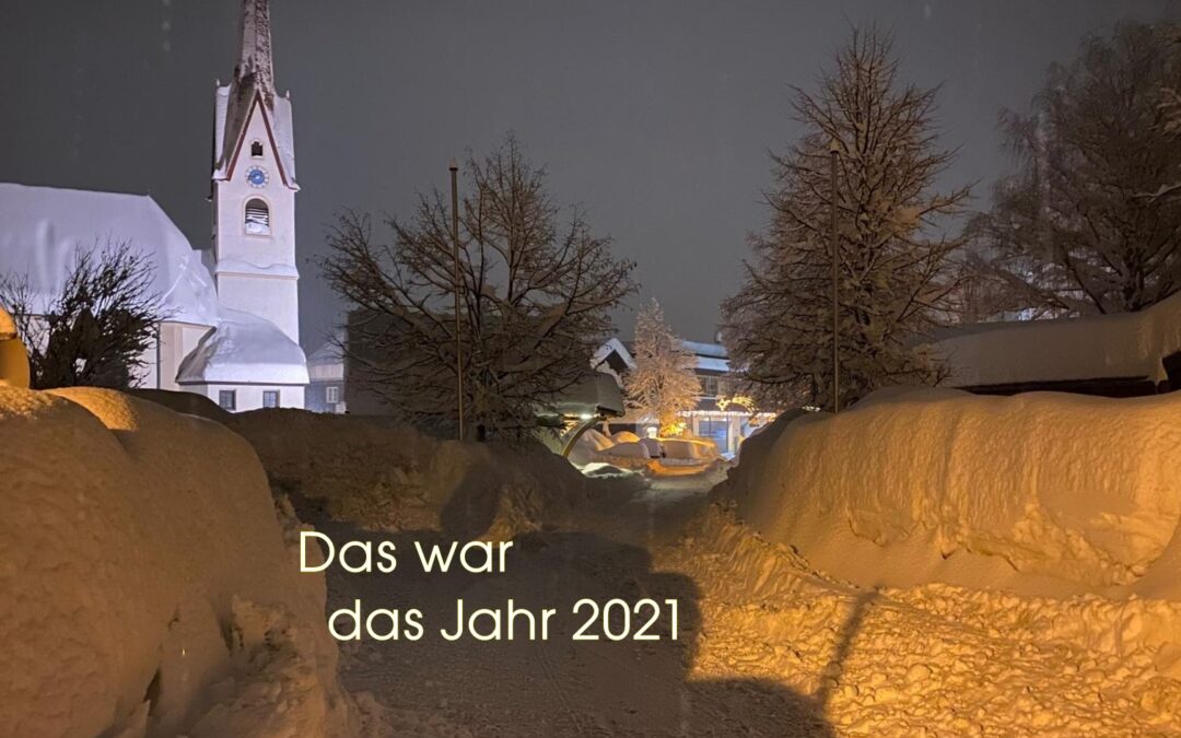 Das war das Jahr 2021 – Jahresrückblick von Alois Micheler