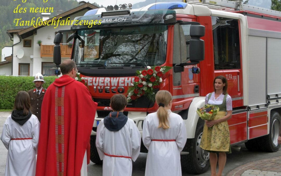 Segnung des neuen Tanklöschfahrzeuges der Freiwilligen Feuerwehr Amlach